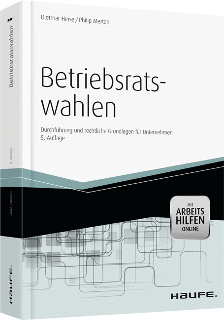 Betriebsratswahlen - inkl. Arbeitshilfen online - Dietmar Heise, Philip Merten