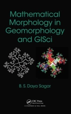 Mathematical Morphology in Geomorphology and GISci - Behara Seshadri Daya Sagar
