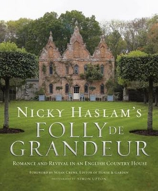 Nicky Haslam's Folly de Grandeur