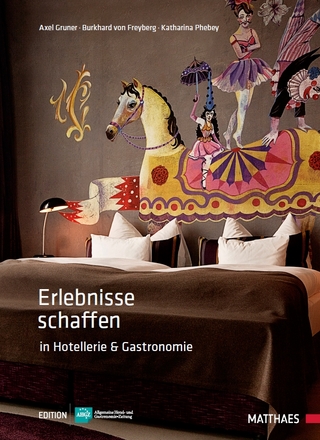 Erlebnisse schaffen in Hotellerie und Gastronomie
