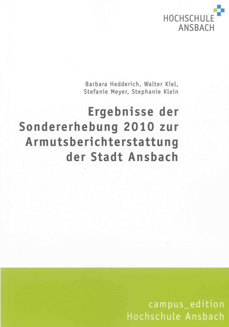 Ergebnisse der Sondererhebung 2010 zur Armutsberichterstattung der Stadt Ansbach - Barbara Hedderich, Walter Kiel, Stefanie Meyer, Stephanie Klein