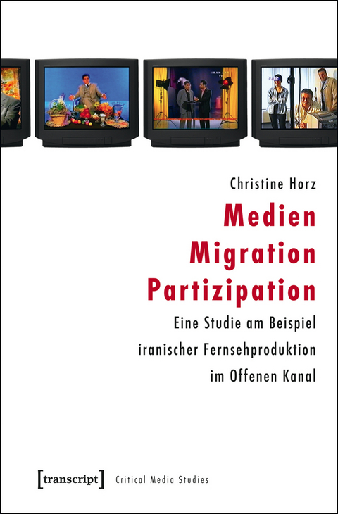 Medien &ndash; Migration &ndash; Partizipation - Christine Horz