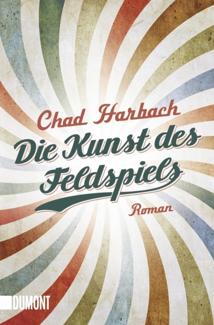 Die Kunst des Feldspiels - Chad Harbach