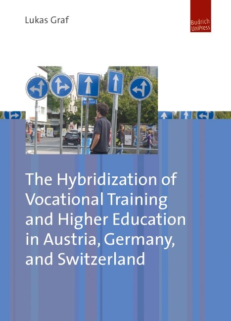 The Hybridization of Vocational Training and Higher Education in Austria, Germany, and Switzerland - Lukas Graf