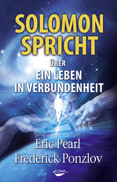 Solomon spricht &uuml;ber ein Leben in Verbundenheit - Eric Pearl, Frederick Ponzlov