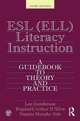 ESL (ELL) Literacy Instruction - Lee Gunderson, Reginald Arthur D'Silva, Dennis Murphy Odo