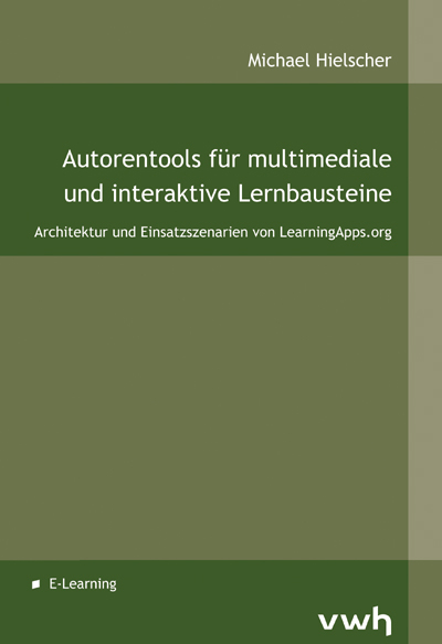 Autorentools f&uuml;r multimediale und interaktive Lernbausteine - Michael Hielscher