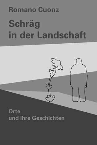 Schr&auml;g in der Landschaft - Romano Cuonz