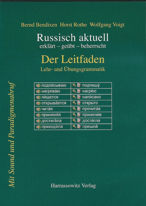 Russisch aktuell / Der Leitfaden. Lehr- und &Uuml;bungsgrammatik - Bernd Bendixen, Horst Rothe, Wolfgang Voigt