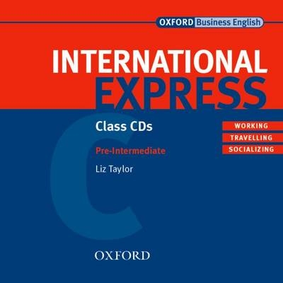 International Express: Pre-Intermediate: Class Audio CDs - Liz Taylor, Alastair Lane