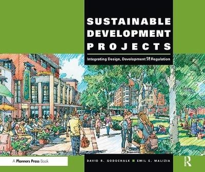 Sustainable Development Projects - David R. Godschalk, Emil E. Malizia