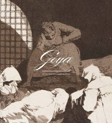 Goya in the Norton Simon Museum - Juliet Wilson-Bareau
