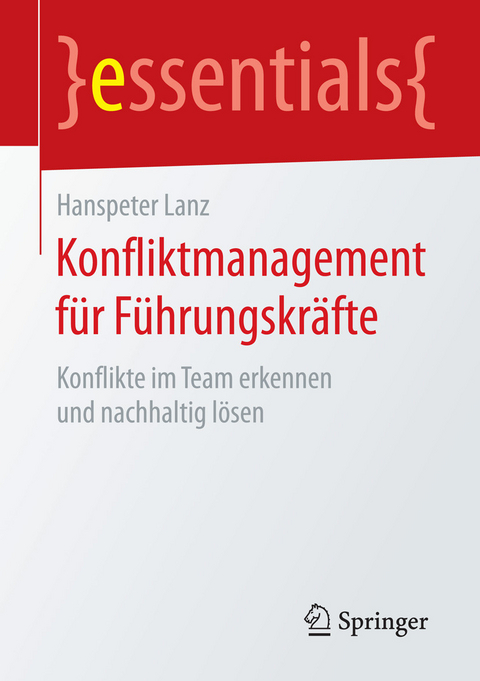 Konfliktmanagement f&uuml;r F&uuml;hrungskr&auml;fte - Hanspeter Lanz