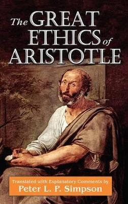 The Great Ethics of Aristotle - Peter L. P. Simpson