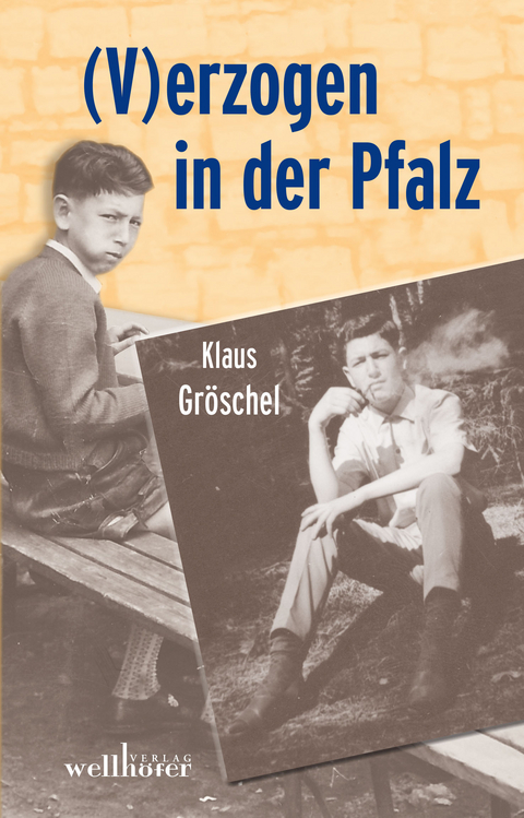 (V)erzogen in der Pfalz - Klaus Gr&ouml;schel