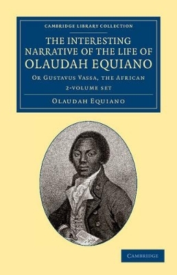The Interesting Narrative of the Life of Olaudah Equiano 2 Volume Set - Olaudah Equiano