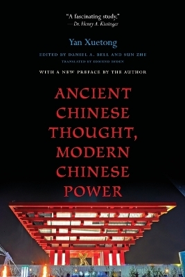Ancient Chinese Thought, Modern Chinese Power - Xuetong Yan