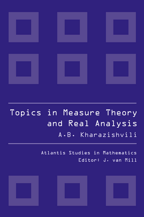 TOPICS IN MEASURE THEORY AND REAL ANALYSIS - Alexander Kharazishvili