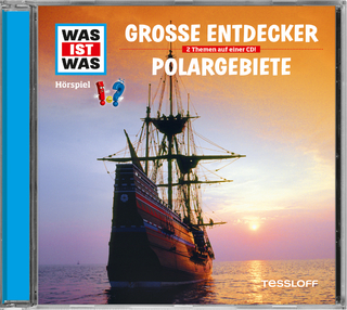 WAS IST WAS Hörspiel: Entdecker/ Polargebiete