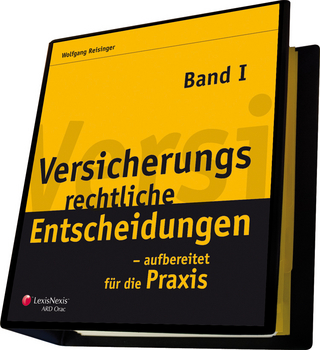 Versicherungsrechtliche Entscheidungen - aufbereitet für die Praxis. Loseblattwerk / Versicherungsrechtliche Entscheidungen - aufbereitet für die Praxis