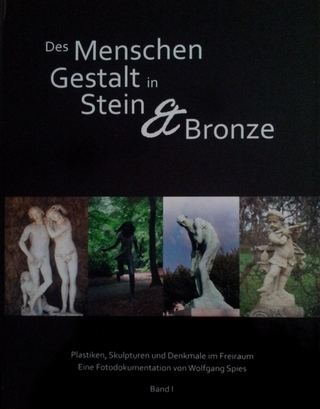 Des Menschen Gestalt in Stein und Bronze