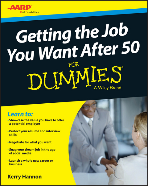 Getting the Job You Want After 50 For Dummies - Kerry E. Hannon