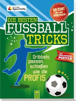 Die besten Fu&szlig;balltricks - mit Trainingsposter - Sandra Noa