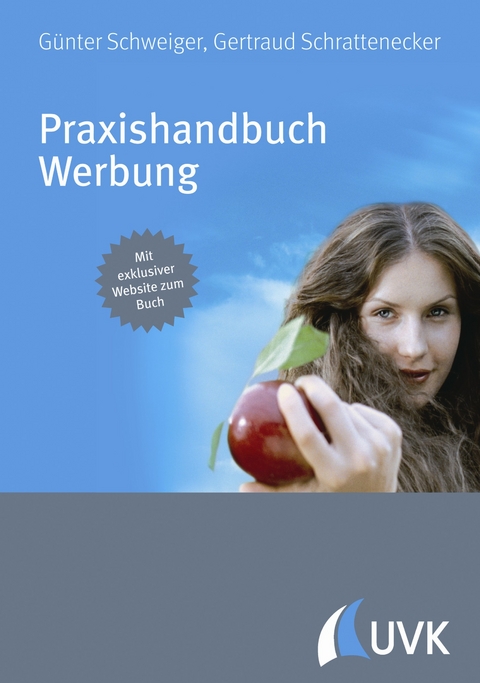 Praxishandbuch Werbung - Gertraud Schrattenecker, G&uuml;nter Schweiger