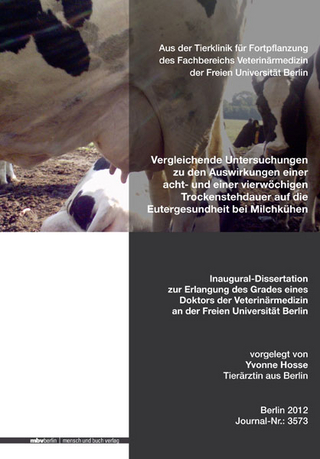 Vergleichende Untersuchungen zu den Auswirkungen einer acht- und einer vierwöchigen Trockenstehdauer auf die Eutergesundheit bei Milchkühen