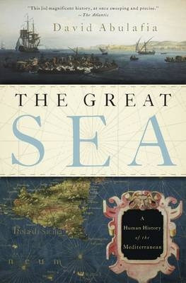 The Great Sea - University Lecturer in History David Abulafia