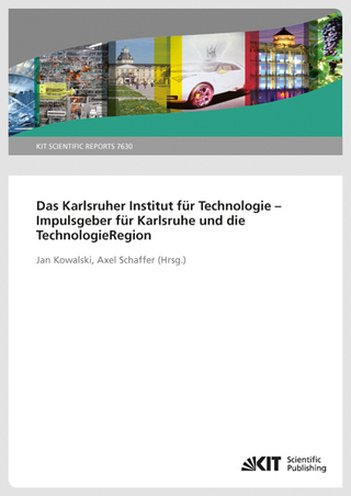 Das Karlsruher Institut für Technologie - Impulsgeber für Karlsruhe und die Technologieregion
