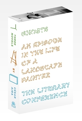 Three Novels by César Aira