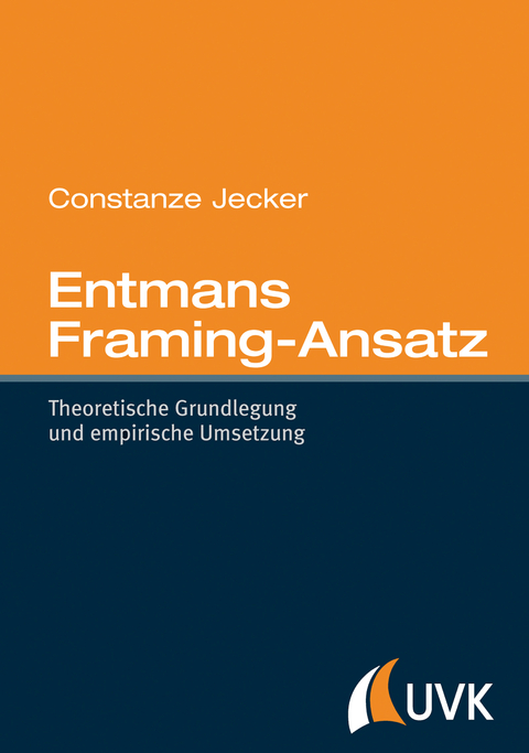 Entmans Framing-Ansatz - Constanze Jecker