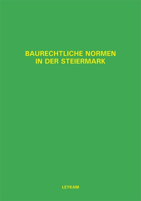 Baurechtliche Normen in der Steiermark &ndash; 6. Erg&auml;nzungslieferung - Walter Nerath, Wolfgang Domian