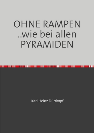 OHNE RAMPEN ..wie bei allen PYRAMIDEN