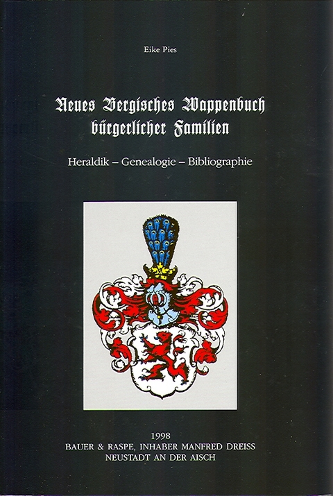 Die Familienwappen deutscher Landschaften und Regionen / Neues Bergisches Wappenbuch b&uuml;rgerlicher Familien - Eike Pies