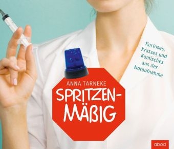 Spritzenm&auml;&szlig;ig - Anna Tarneke