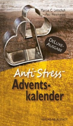 Anti-Stress-Adventskalender - Marcus C. Leitschuh, Paul Weismantel