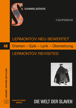 Lermontov neu bewertet. Lermontov Revisited. Dramen - Epik - Lyrik - Übersetzung