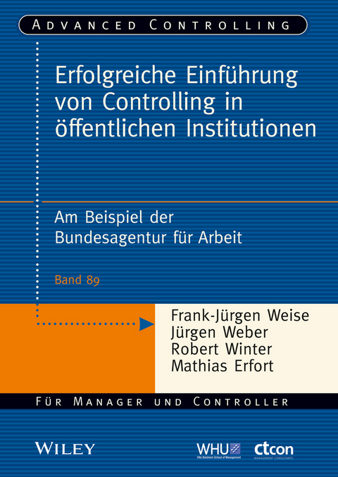 Erfolgreiche Einf&uuml;hrung von Controlling in &ouml;ffentlichen Institutionen - Frank-J&uuml;rgen Weise, Robert Winter, Mathias Erfort