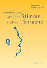 Gesunde Stimme, kraftvolle Sprache - Werner M&ouml;nch-la Dous