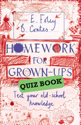 Homework for Grown-ups Quiz Book - Beth Coates, Elizabeth Foley