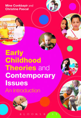 Early Childhood Theories and Contemporary Issues - Dr Mine Conkbayir, Christine Pascal