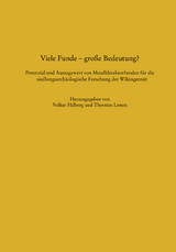 Viele Funde &ndash; gro&szlig;e Bedeutung? Potenzial und Aussagewert von Metalldetektorfunden f&uuml;r die siedlungsarch&auml;ologische Forschung der Wikingerzeit - 