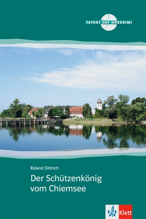 Der Sch&uuml;tzenk&ouml;nig vom Chiemsee - Roland Dittrich