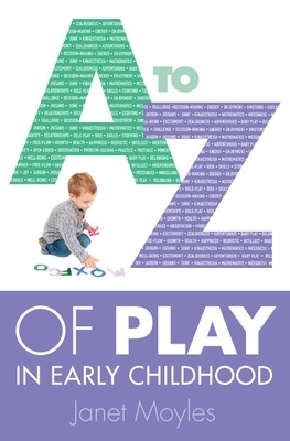 A-Z of Play in Early Childhood - Janet Moyles