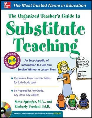 The Organized Teacher&rsquo;s Guide to Substitute Teaching - Steve Springer, Kimberly Persiani