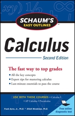 Schaum's Easy Outline of Calculus, Second Edition - Elliott Mendelson, Frank Ayres