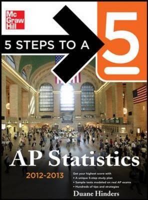 5 Steps to a 5 AP Statistics, 2012-2013 Edition - Duane Hinders
