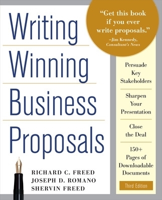 Writing Winning Business Proposals, Third Edition - Richard Freed, Shervin Freed, Joe Romano